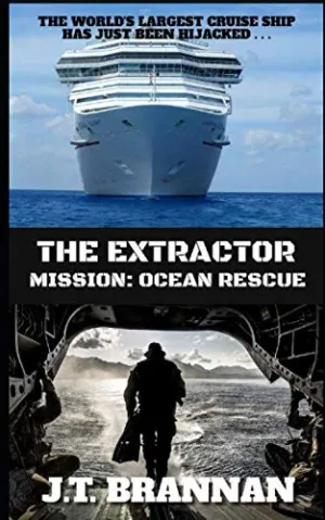 THE EXTRACTOR - MISSION: OCEAN RESCUE: The World's Largest Cruise Ship has Just Been Hijacked . . . Paperback  July 16, 2020